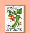 Youv’e Bean On My Mind Birthday Card