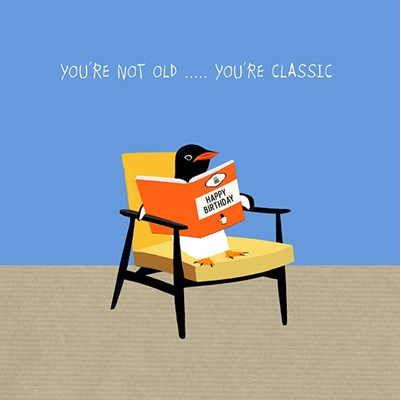 You’re Not Old - You’re Classic Card - Aurina Ltd